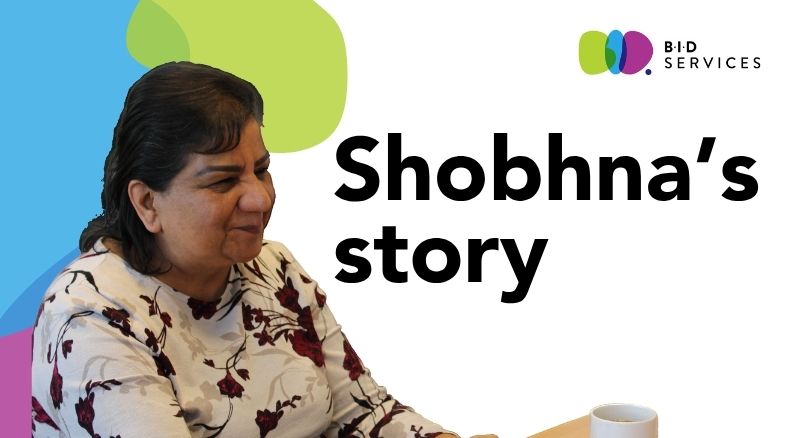 Shobhna’s story